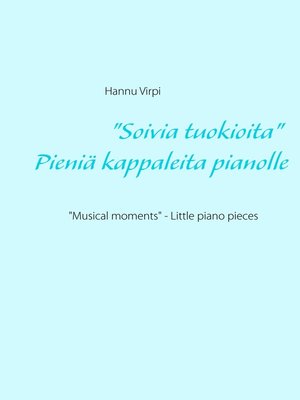 cover image of "Soivia tuokioita"--Pieniä kappaleita pianolle